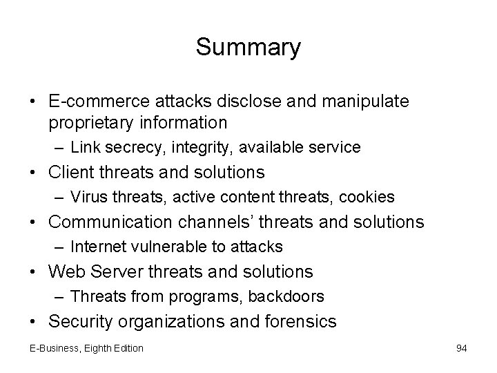 Summary • E-commerce attacks disclose and manipulate proprietary information – Link secrecy, integrity, available