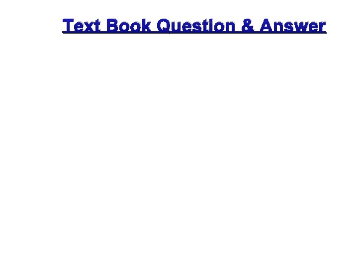 Text Book Question & Answer 