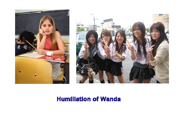 Humiliation of Wanda 