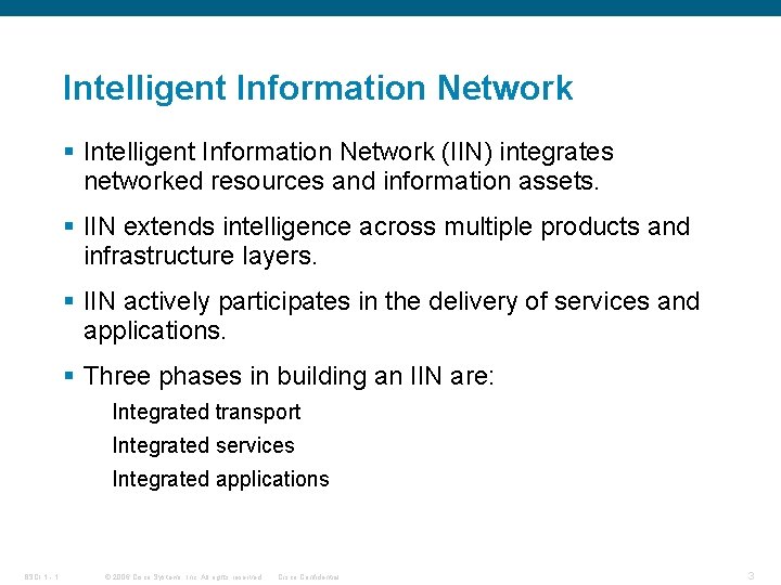 Intelligent Information Network § Intelligent Information Network (IIN) integrates networked resources and information assets.