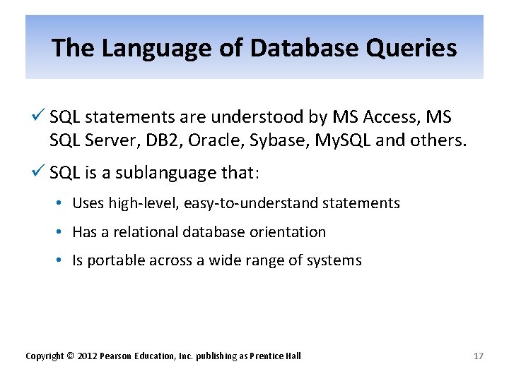 The Language of Database Queries ü SQL statements are understood by MS Access, MS