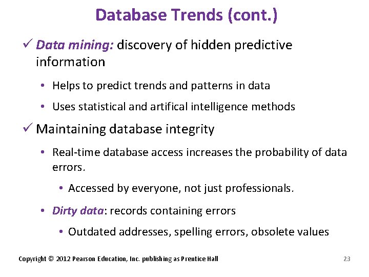 Database Trends (cont. ) ü Data mining: discovery of hidden predictive information • Helps
