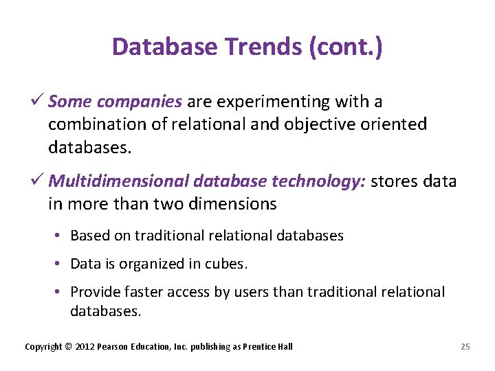 Database Trends (cont. ) ü Some companies are experimenting with a combination of relational