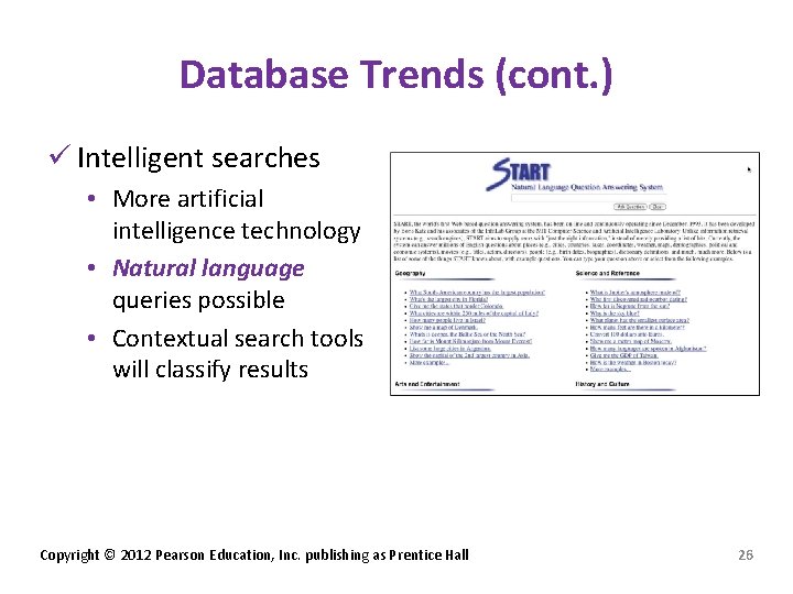 Database Trends (cont. ) ü Intelligent searches • More artificial intelligence technology • Natural