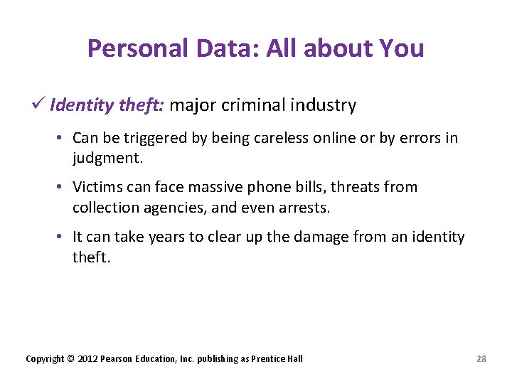 Personal Data: All about You ü Identity theft: major criminal industry • Can be