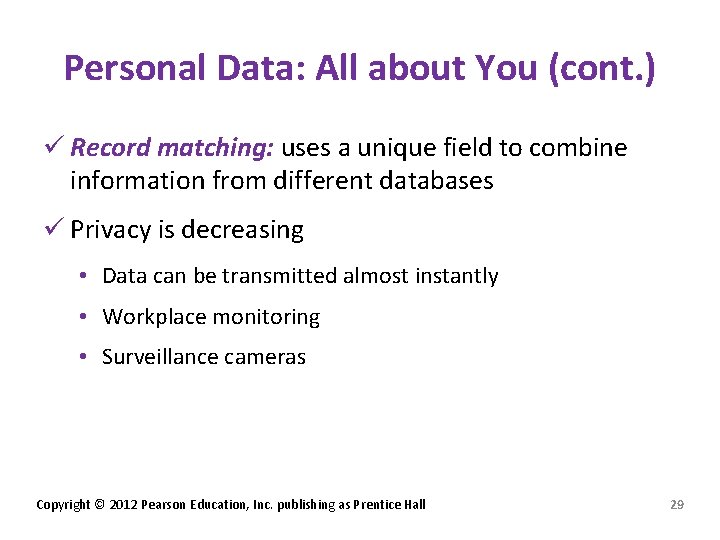 Personal Data: All about You (cont. ) ü Record matching: uses a unique field