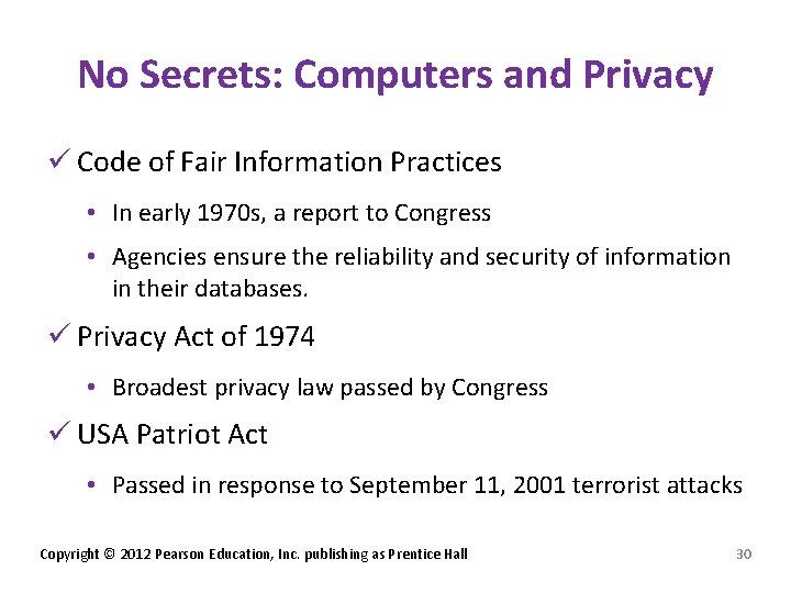 No Secrets: Computers and Privacy ü Code of Fair Information Practices • In early