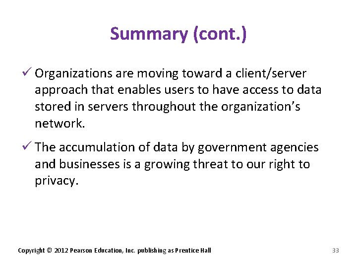 Summary (cont. ) ü Organizations are moving toward a client/server approach that enables users