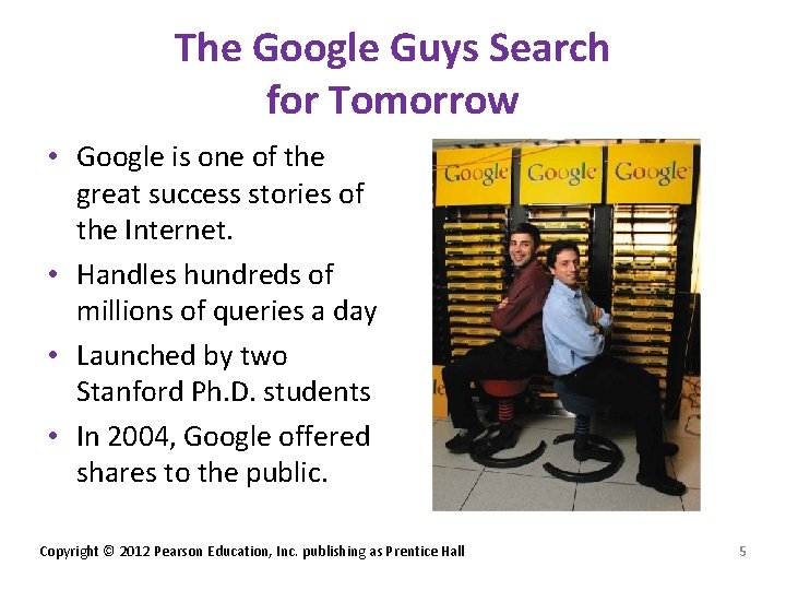 The Google Guys Search for Tomorrow • Google is one of the great success