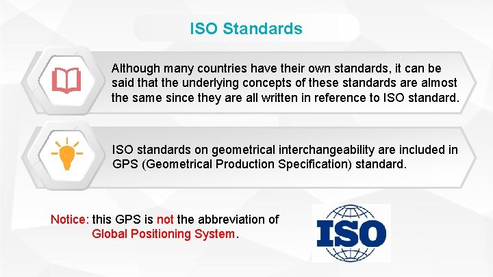 ISO Standards Although many countries have their own standards, it can be said that