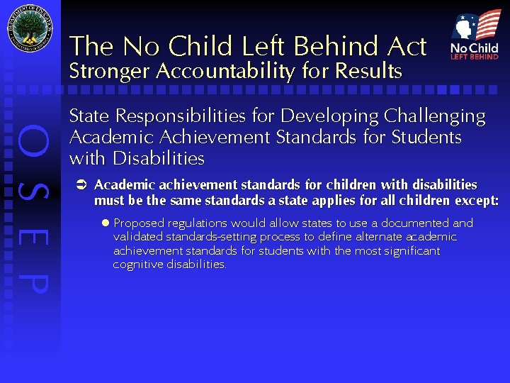 The No Child Left Behind Act Stronger Accountability for Results O S E P