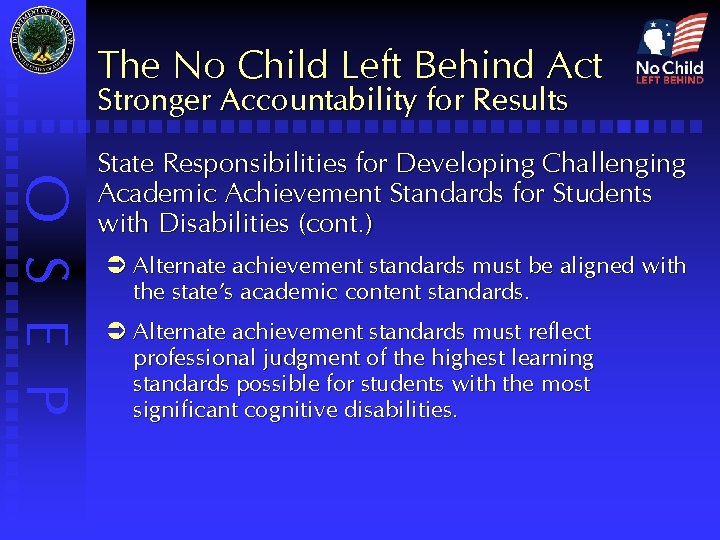 The No Child Left Behind Act Stronger Accountability for Results O S E P