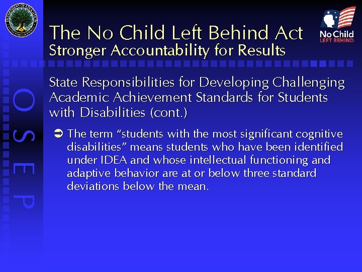 The No Child Left Behind Act Stronger Accountability for Results O S E P