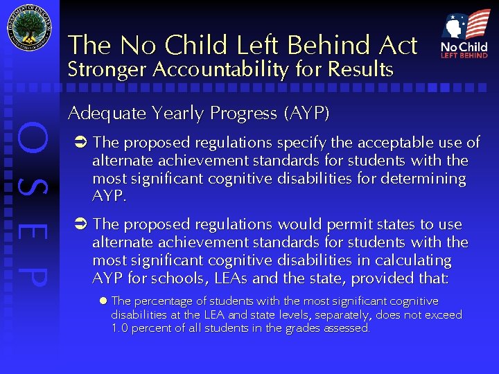 The No Child Left Behind Act Stronger Accountability for Results O S E P