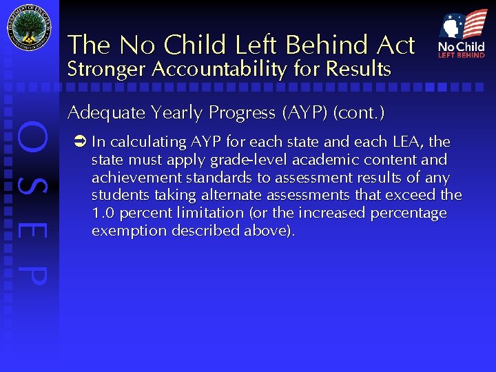 The No Child Left Behind Act Stronger Accountability for Results O S E P