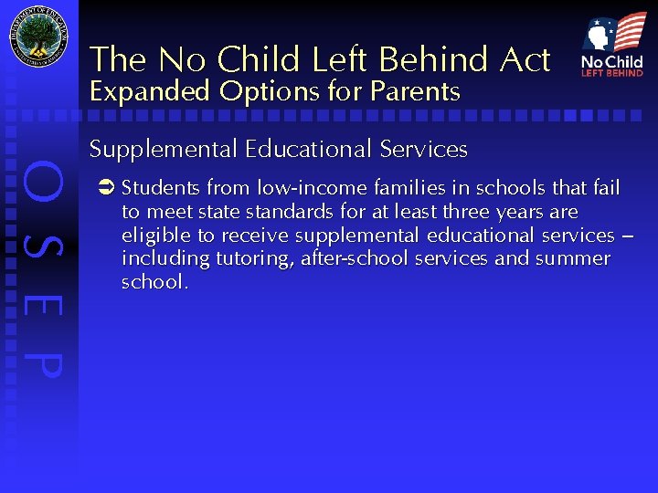 The No Child Left Behind Act Expanded Options for Parents O S E P