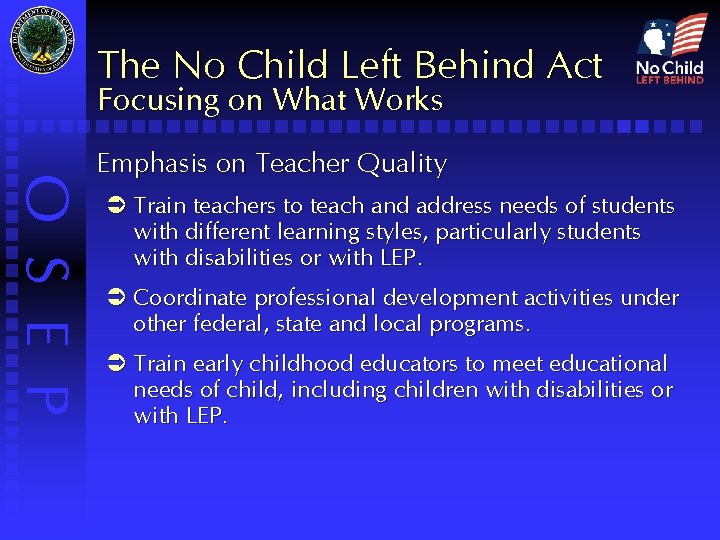 The No Child Left Behind Act Focusing on What Works O S E P