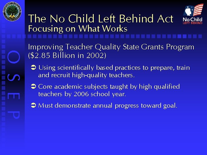 The No Child Left Behind Act Focusing on What Works O S E P