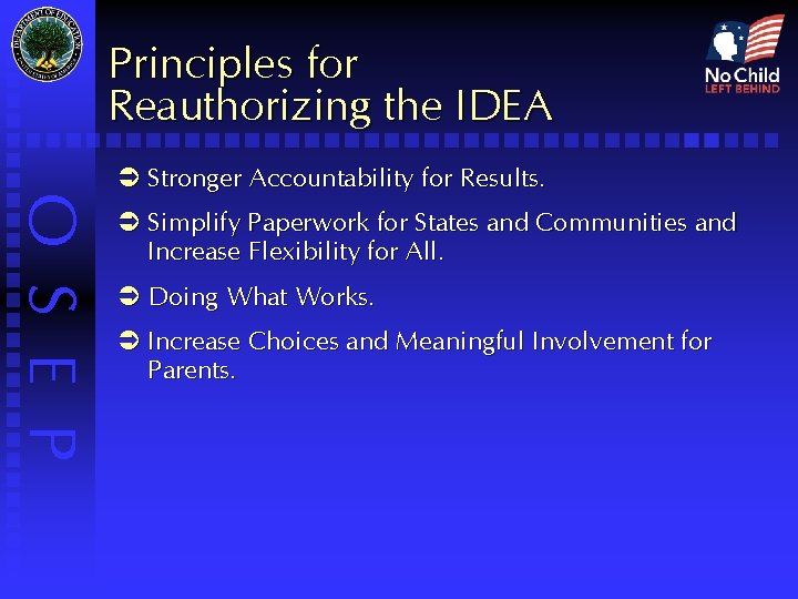 Principles for Reauthorizing the IDEA O S E P Ü Stronger Accountability for Results.