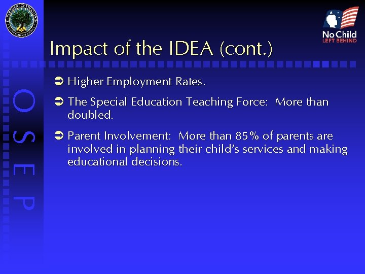 Impact of the IDEA (cont. ) O S E P Ü Higher Employment Rates.