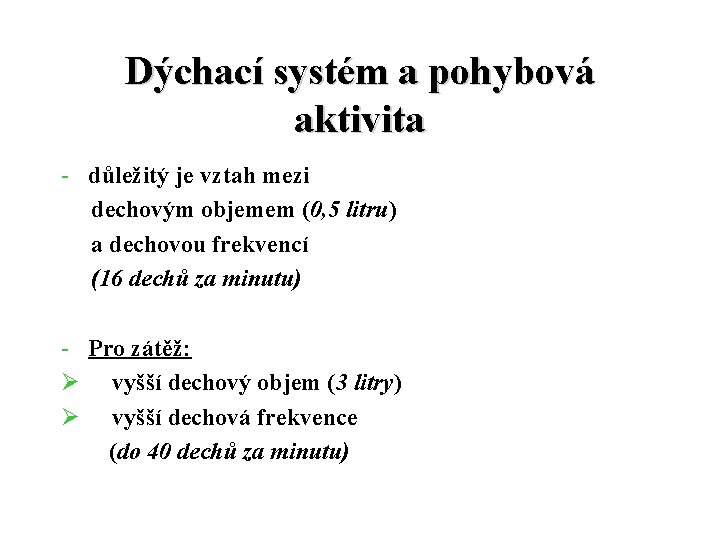 Dýchací systém a pohybová aktivita - důležitý je vztah mezi dechovým objemem (0, 5