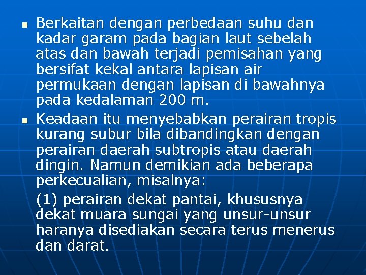 n n Berkaitan dengan perbedaan suhu dan kadar garam pada bagian laut sebelah atas