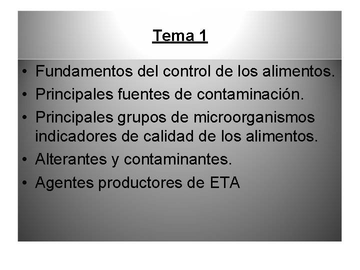 Tema 1 • Fundamentos del control de los alimentos. • Principales fuentes de contaminación.