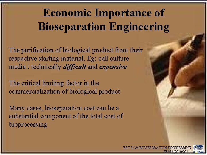 Economic Importance of Bioseparation Engineering The purification of biological product from their respective starting