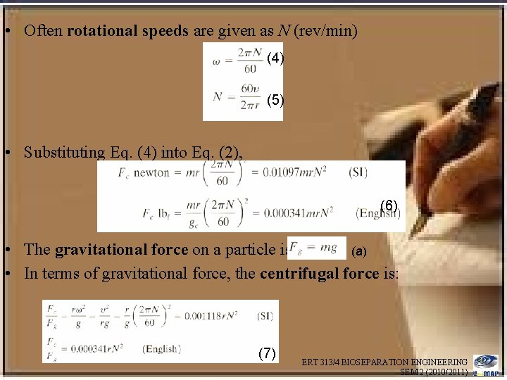  • Often rotational speeds are given as N (rev/min) (4) (5) • Substituting