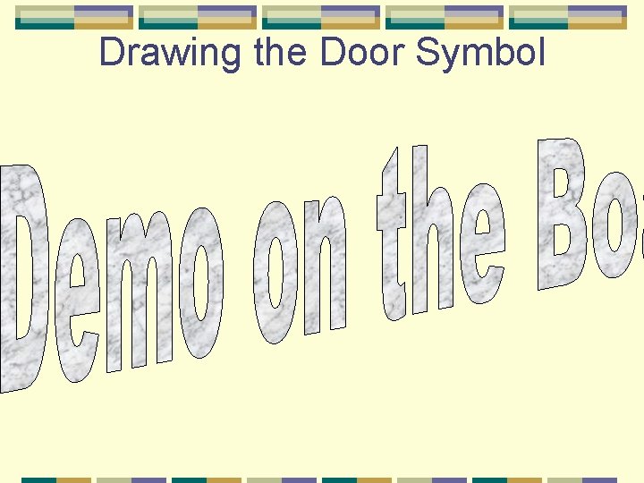 Drawing the Door Symbol 