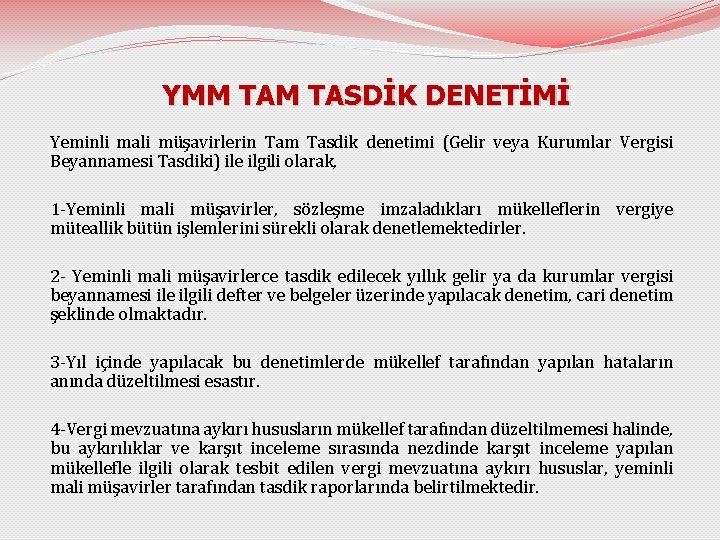 YMM TASDİK DENETİMİ Yeminli mali müşavirlerin Tam Tasdik denetimi (Gelir veya Kurumlar Vergisi Beyannamesi