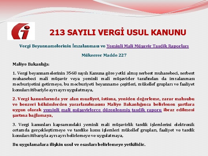 213 SAYILI VERGİ USUL KANUNU Vergi Beyannamelerinin İmzalanması ve Yeminli Mali Müşavir Tasdik Raporları