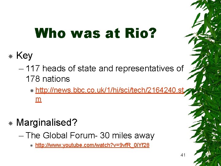 Who was at Rio? Key – 117 heads of state and representatives of 178