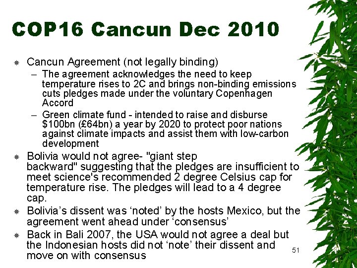 COP 16 Cancun Dec 2010 Cancun Agreement (not legally binding) – The agreement acknowledges