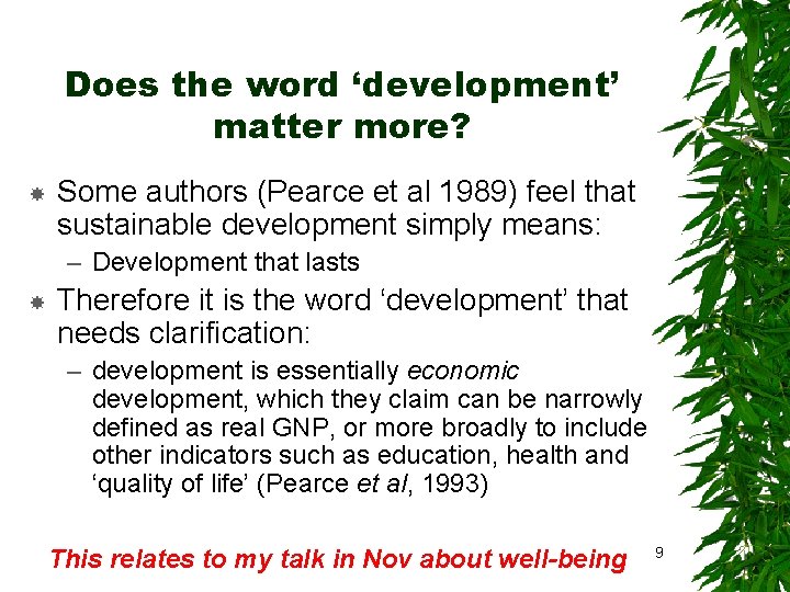 Does the word ‘development’ matter more? Some authors (Pearce et al 1989) feel that