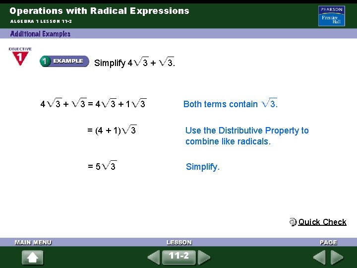 Operations with Radical Expressions ALGEBRA 1 LESSON 11 -2 Simplify 4 3 + 3