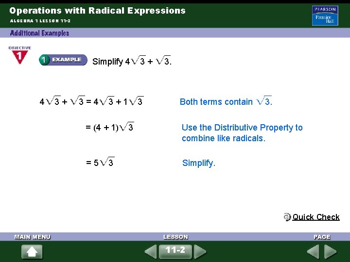 Operations with Radical Expressions ALGEBRA 1 LESSON 11 -2 Simplify 4 3 + 3 Operations with Radical Expressions ALGEBRA 1 LESSON 11 -2 Simplify 4 3 + 3