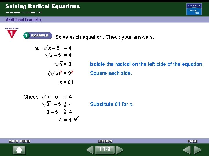 Solving Radical Equations ALGEBRA 1 LESSON 11 -3 Solve each equation. Check your answers.