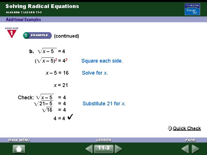 Solving Radical Equations ALGEBRA 1 LESSON 11 -3 (continued) b. x – 5 = Solving Radical Equations ALGEBRA 1 LESSON 11 -3 (continued) b. x – 5 =