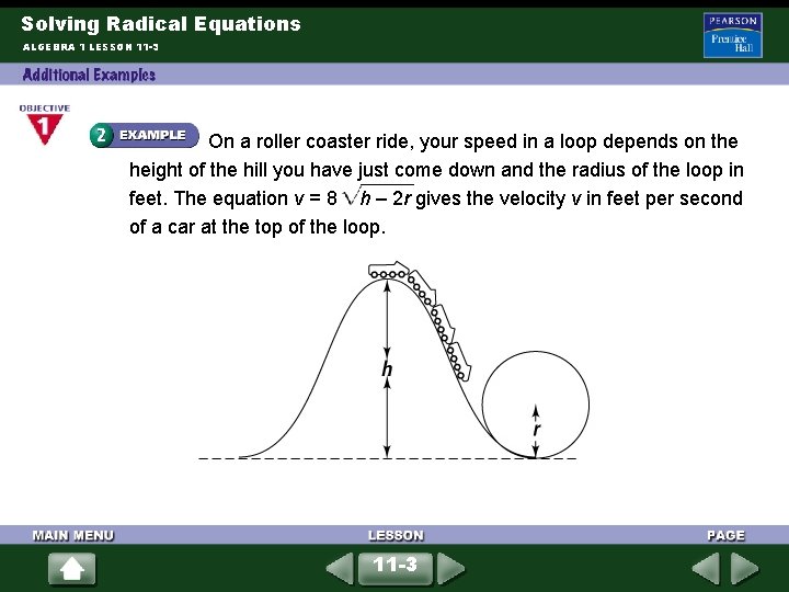 Solving Radical Equations ALGEBRA 1 LESSON 11 -3 On a roller coaster ride, your