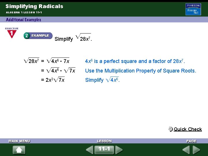 Simplifying Radicals ALGEBRA 1 LESSON 11 -1 Simplify 28 x 7 = 4 x