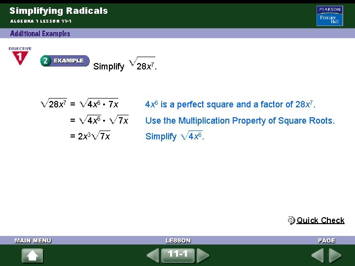 Simplifying Radicals ALGEBRA 1 LESSON 11 -1 Simplify 28 x 7 = 4 x Simplifying Radicals ALGEBRA 1 LESSON 11 -1 Simplify 28 x 7 = 4 x
