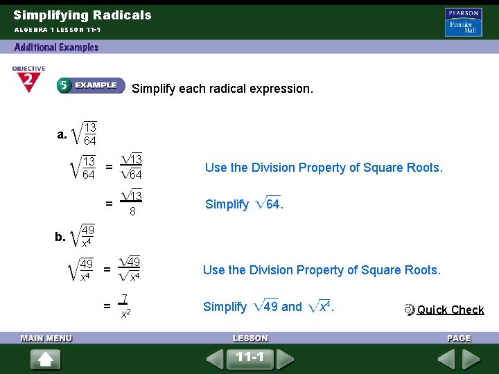 Simplifying Radicals ALGEBRA 1 LESSON 11 -1 Simplify each radical expression. a. 13 64