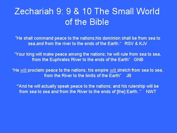 Zechariah 9: 9 & 10 The Small World of the Bible “He shall command