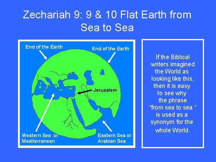 Zechariah 9: 9 & 10 Flat Earth from Sea to Sea End of the