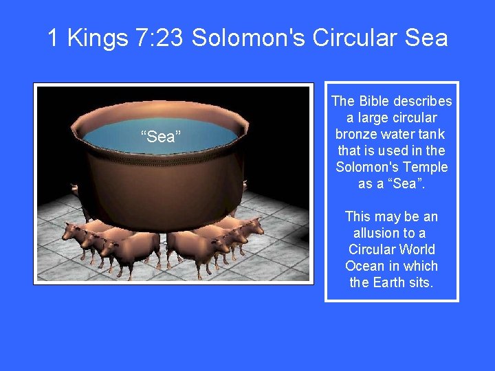 1 Kings 7: 23 Solomon's Circular Sea “Sea” The Bible describes a large circular