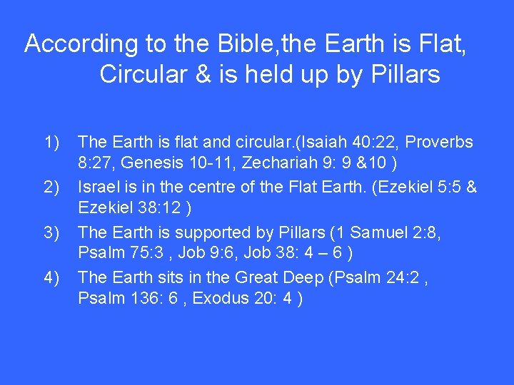 According to the Bible, the Earth is Flat, Circular & is held up by