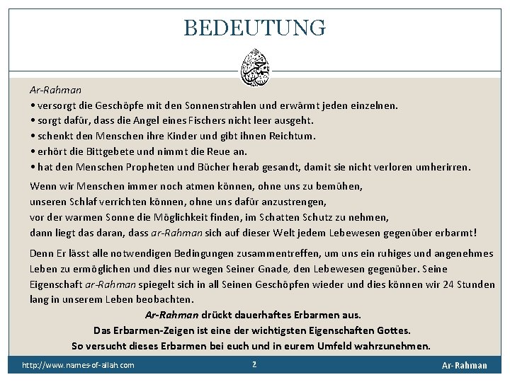 BEDEUTUNG Ar-Rahman • versorgt die Geschöpfe mit den Sonnenstrahlen und erwärmt jeden einzelnen. •