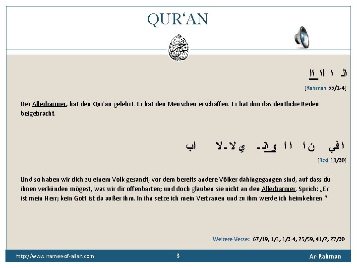 QUR‘AN ﺍﻟ ﺍ ﺍﺍ ﺍﺍ [Rahman 55/1 -4] Der Allerbarmer, hat den Qur'an gelehrt.