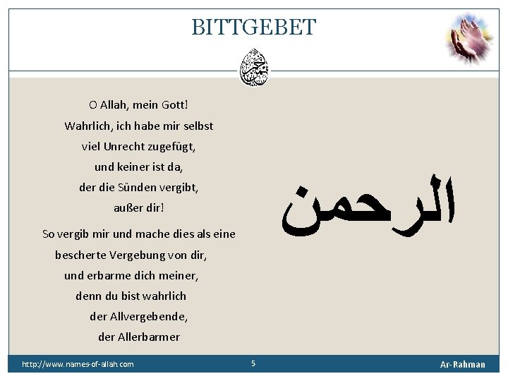 BITTGEBET O Allah, mein Gott! Wahrlich, ich habe mir selbst viel Unrecht zugefügt, und